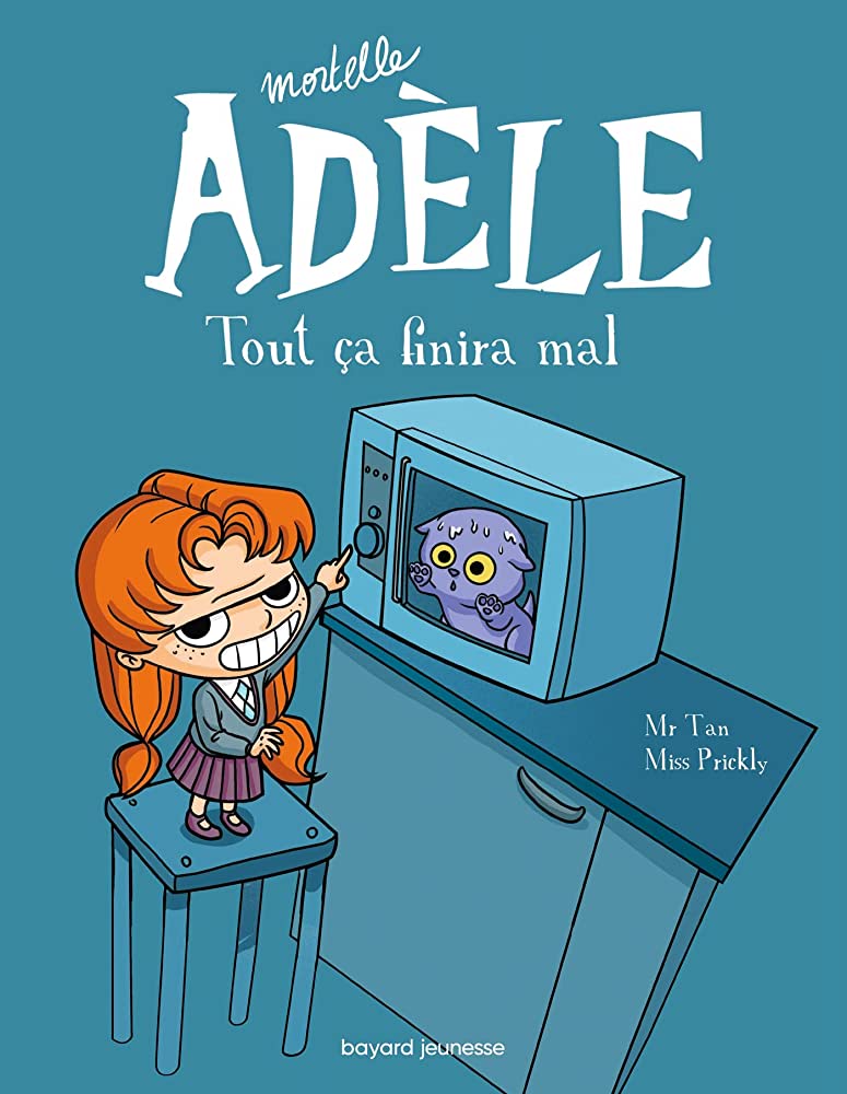 Tout Ça Finira Mal - Mortelle Adèle - Tome 1