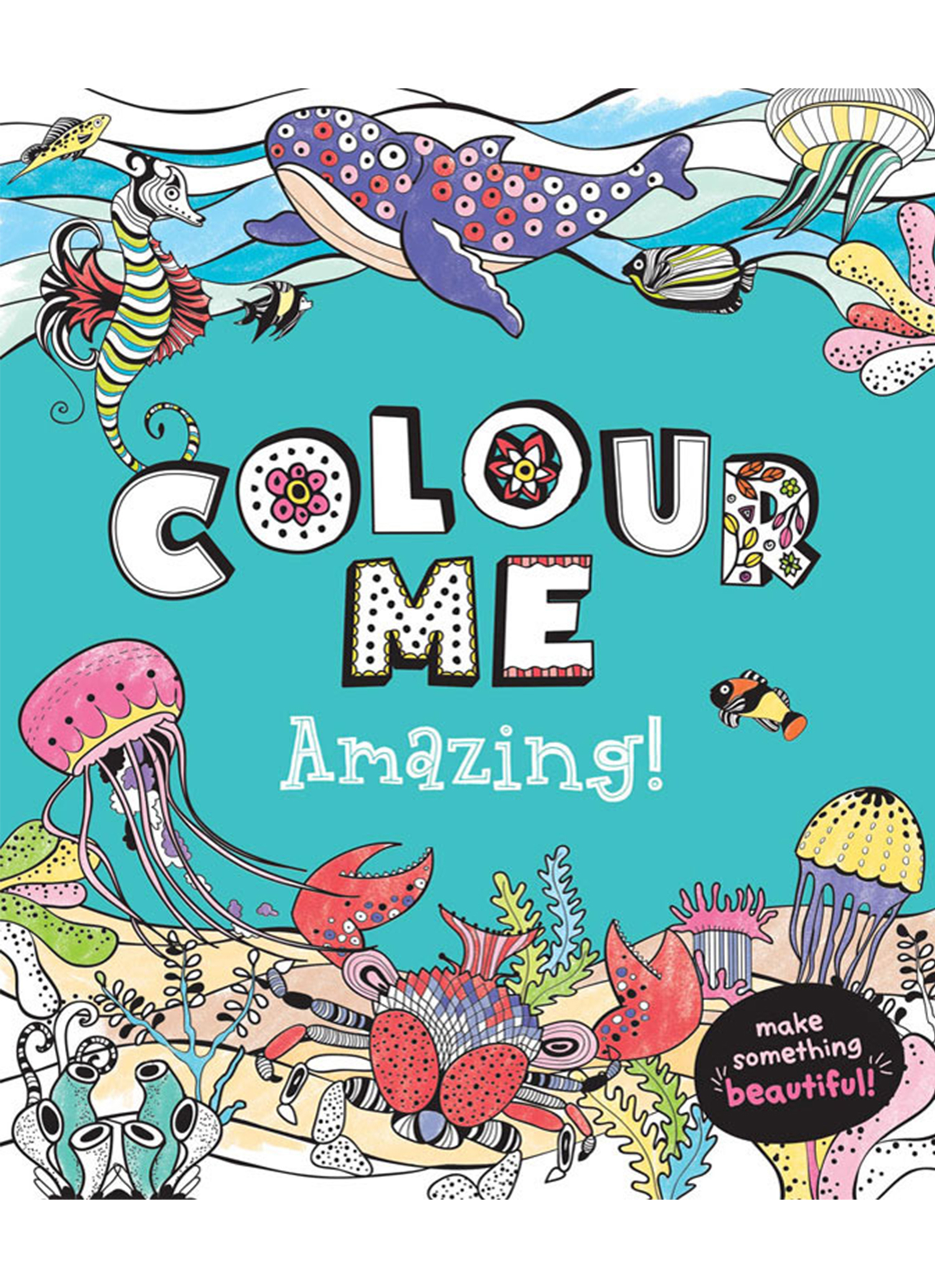 Colour Me Amazing Colouring Book