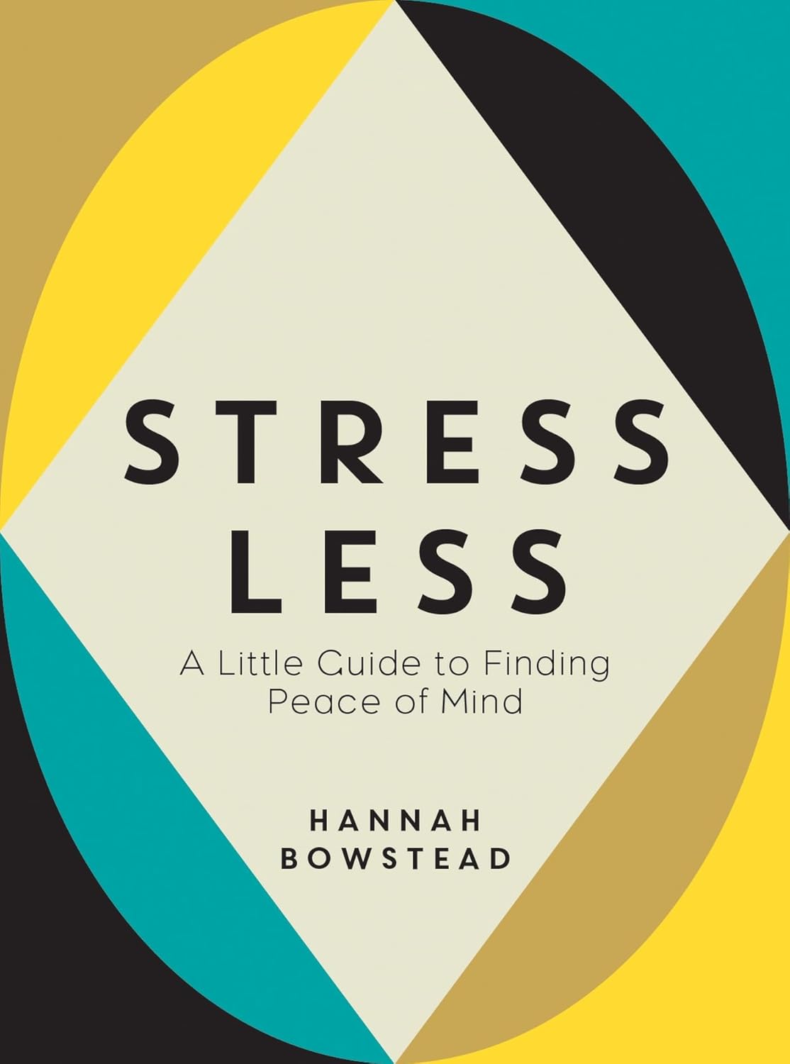 Stress Less - A Little Guide To Finding Peace Of Mind