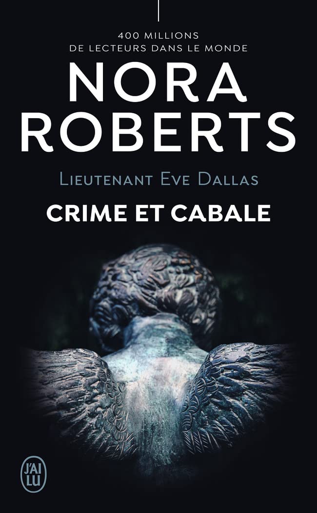 Crime Et Cabale - Lieutenant Eve Dallas #52 - Nora Roberts