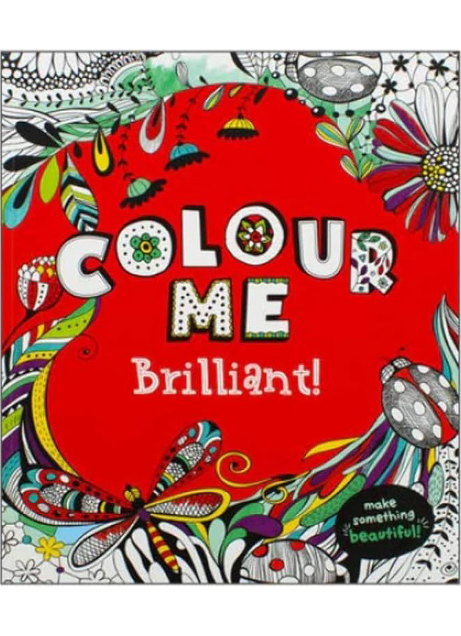 Colour Me Brilliant Colouring Book