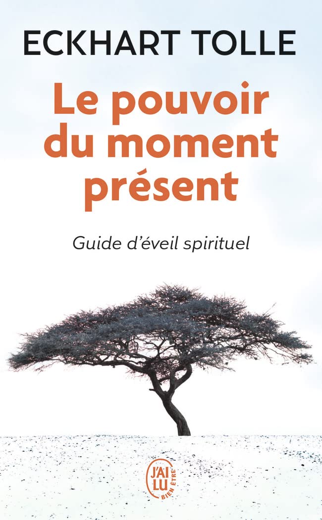 Le Pouvoir Du Moment Présent - Eckhart Tolle