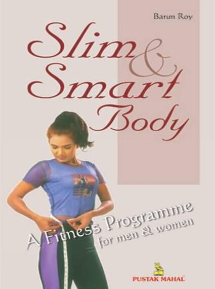 Slim Smart Body - A Fitness Programme For Men & Wo