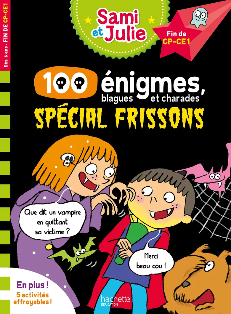 100 Énigmes Blagues Et Charades - Spécial Frissons - Sami Et Julie - Fin De CP-CE1
