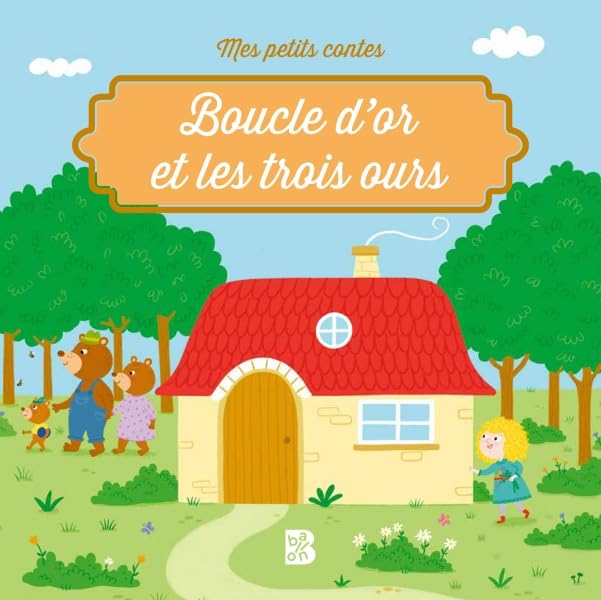 Boucle D'Or Et Les Trois Ours - Mes Petits Contes