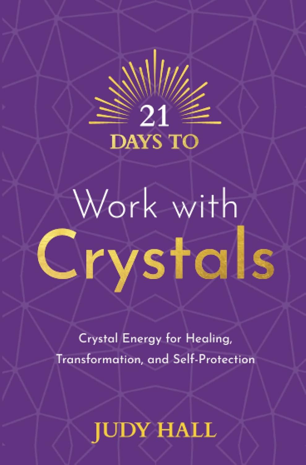 21 Days To Work With Crystals - Judy Hall