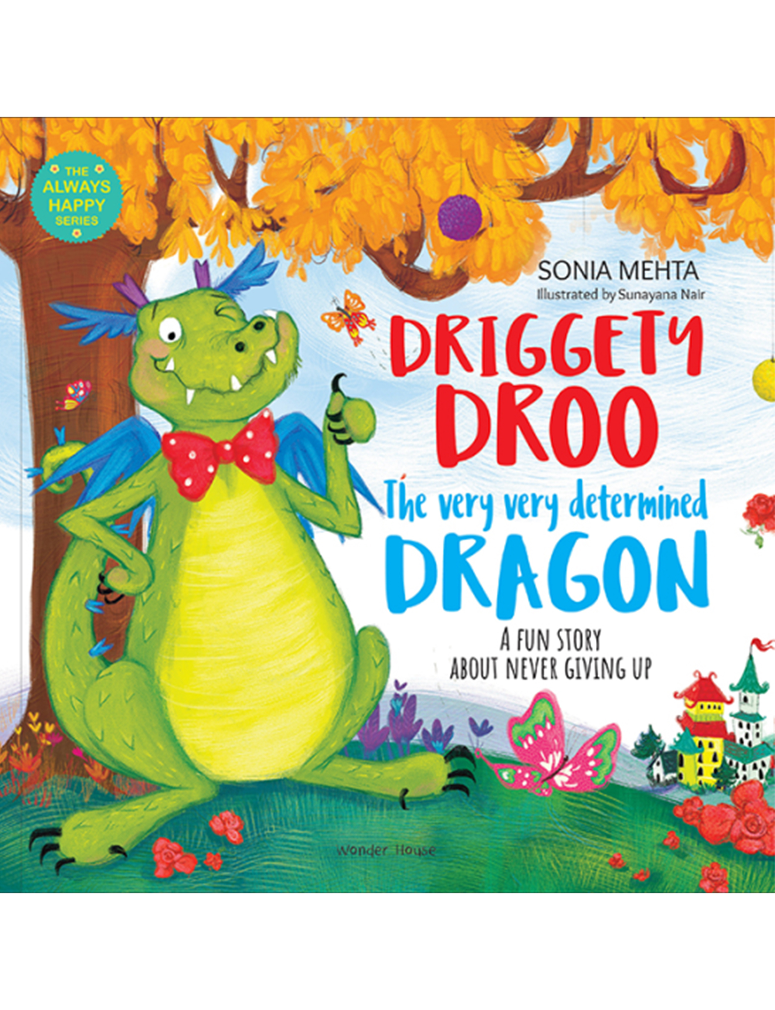 Driggety Droo - The Very Very Determined Dragon - The Always Happy Series