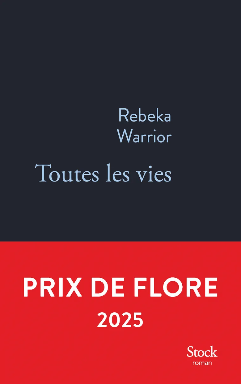 Toutes Les Vies - Rebeka Warrior (Prix De Flore 2025)