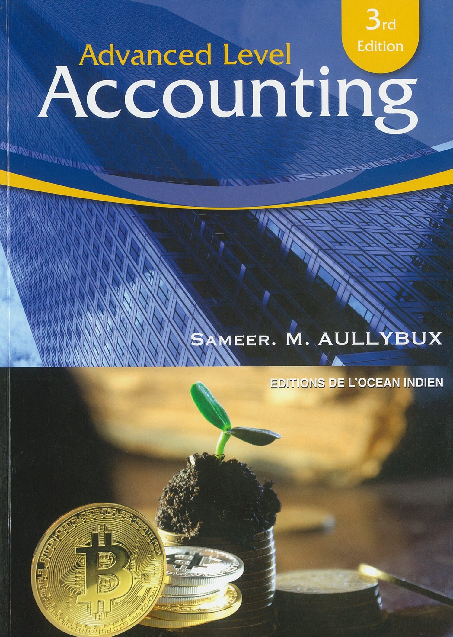 ADVANCED LEVEL ACCOUNTING  3RD ED - WITH SUPPLEMENT FOR NEW SYL.2023. S.AULLYBUX