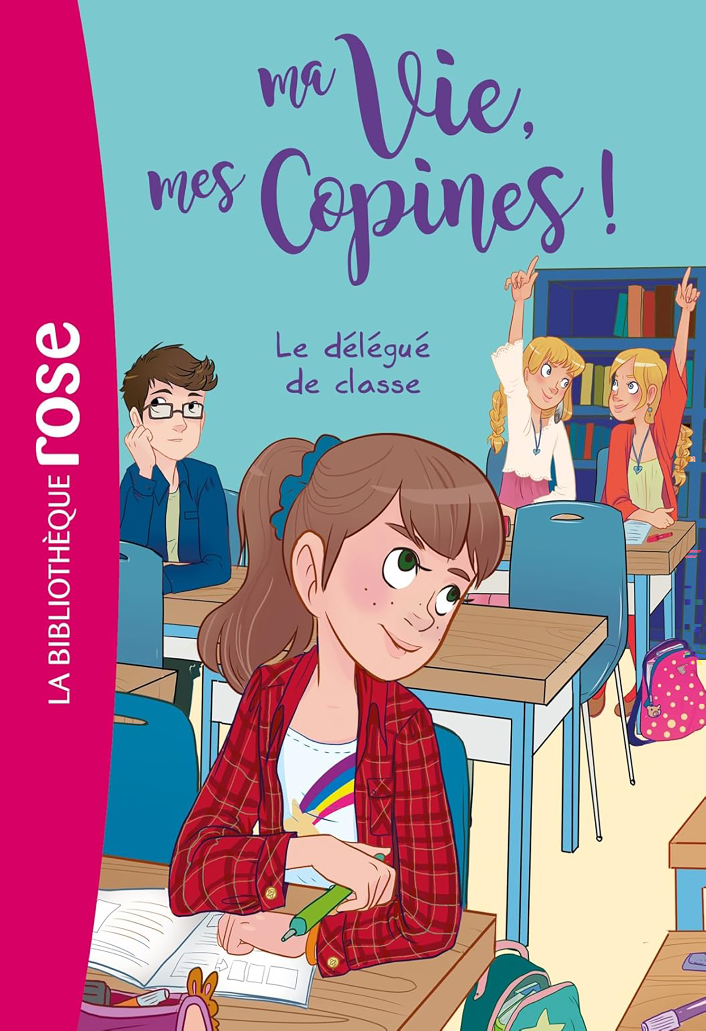 Ma Vie Mes Copines Tome 02- Le Delegue de Classe