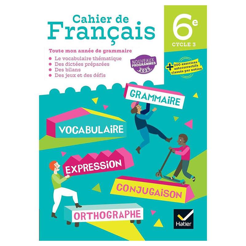 Cahier De Francais 6E - Ed. 2025 - Cahier Eleve