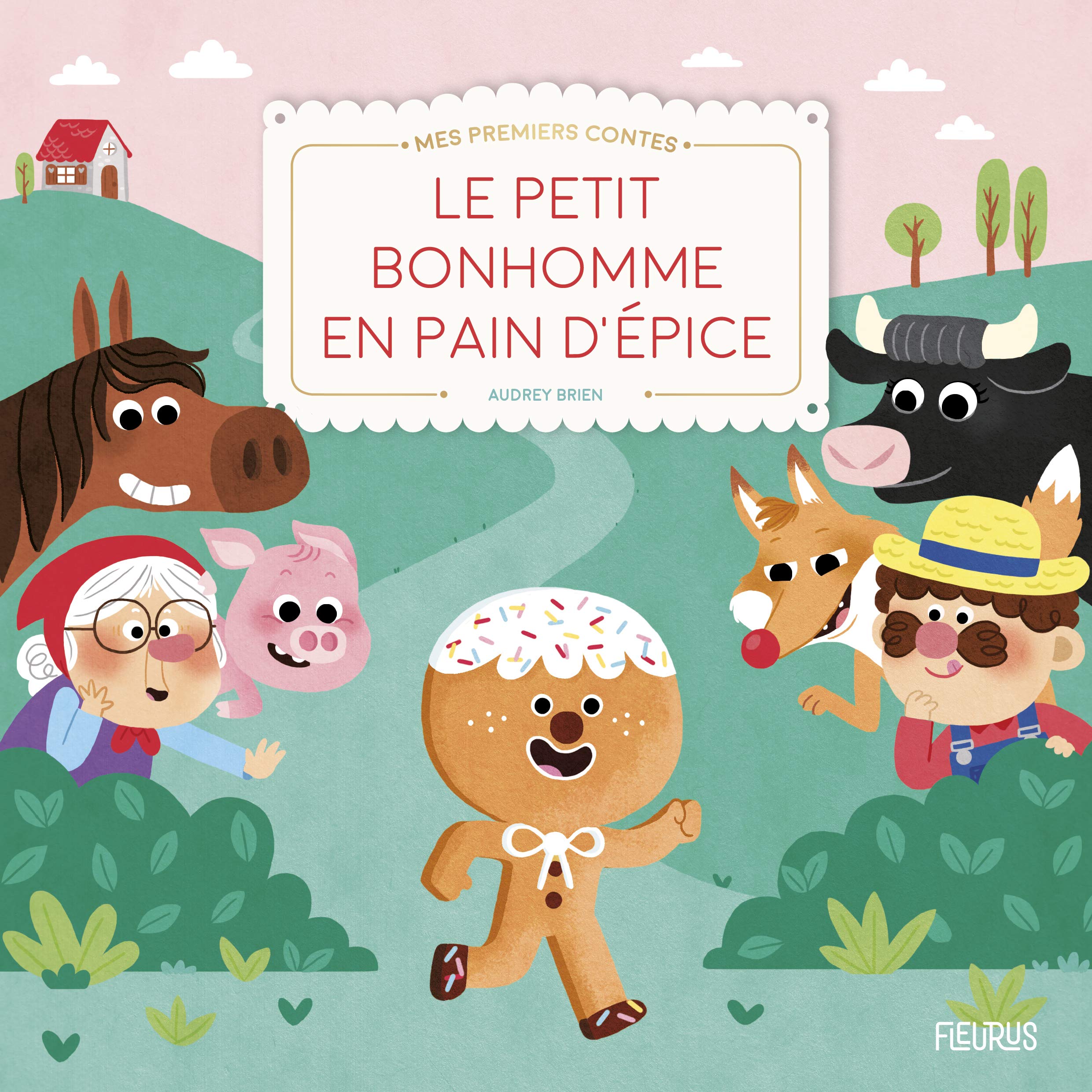 Le Petit Bonhomme En Pain D'Épice - Mes Premiers Contes Et Classiques