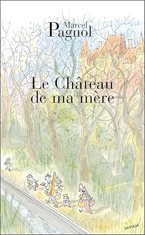 Le Chateau De Ma Mere/Marcel Pagnol