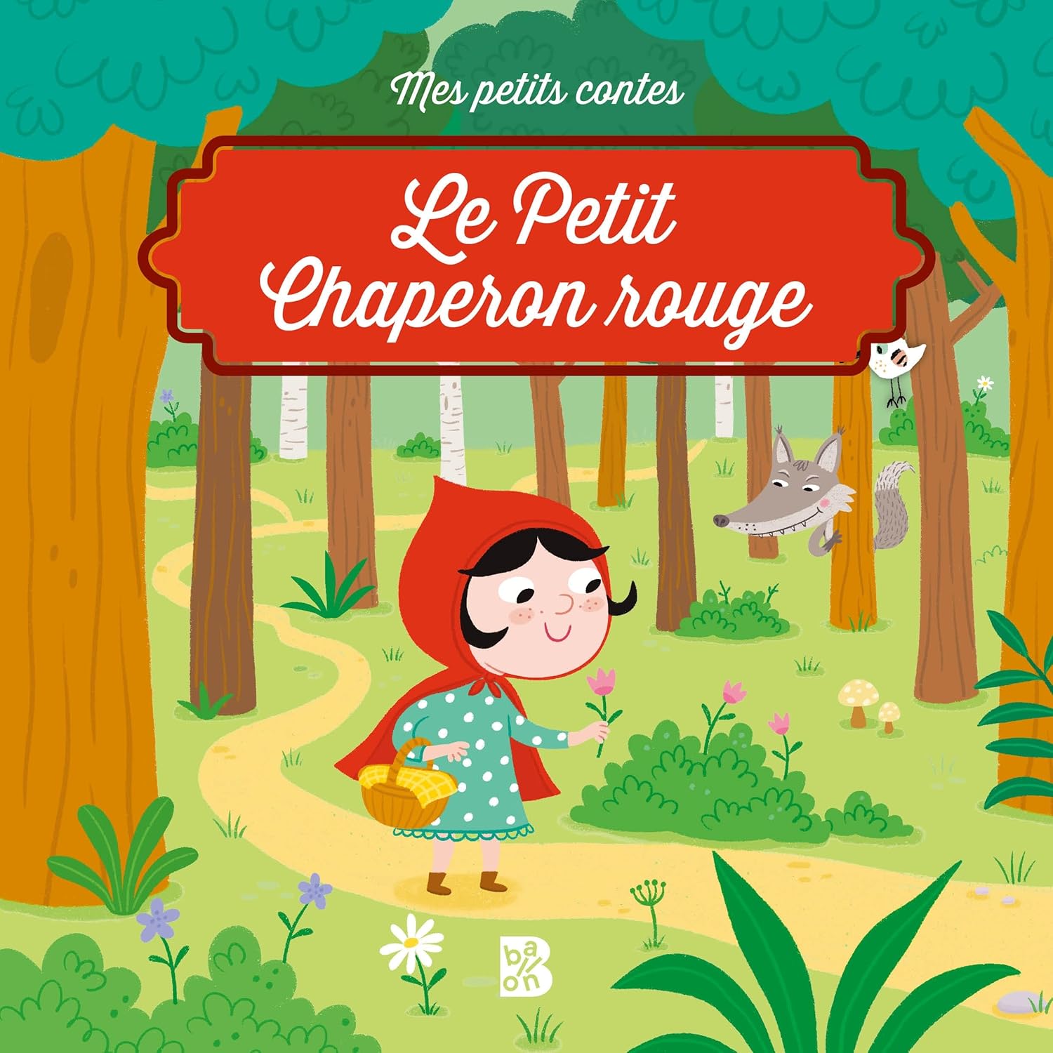 Le Petit Chaperon Rouge - Mes Petits Contes