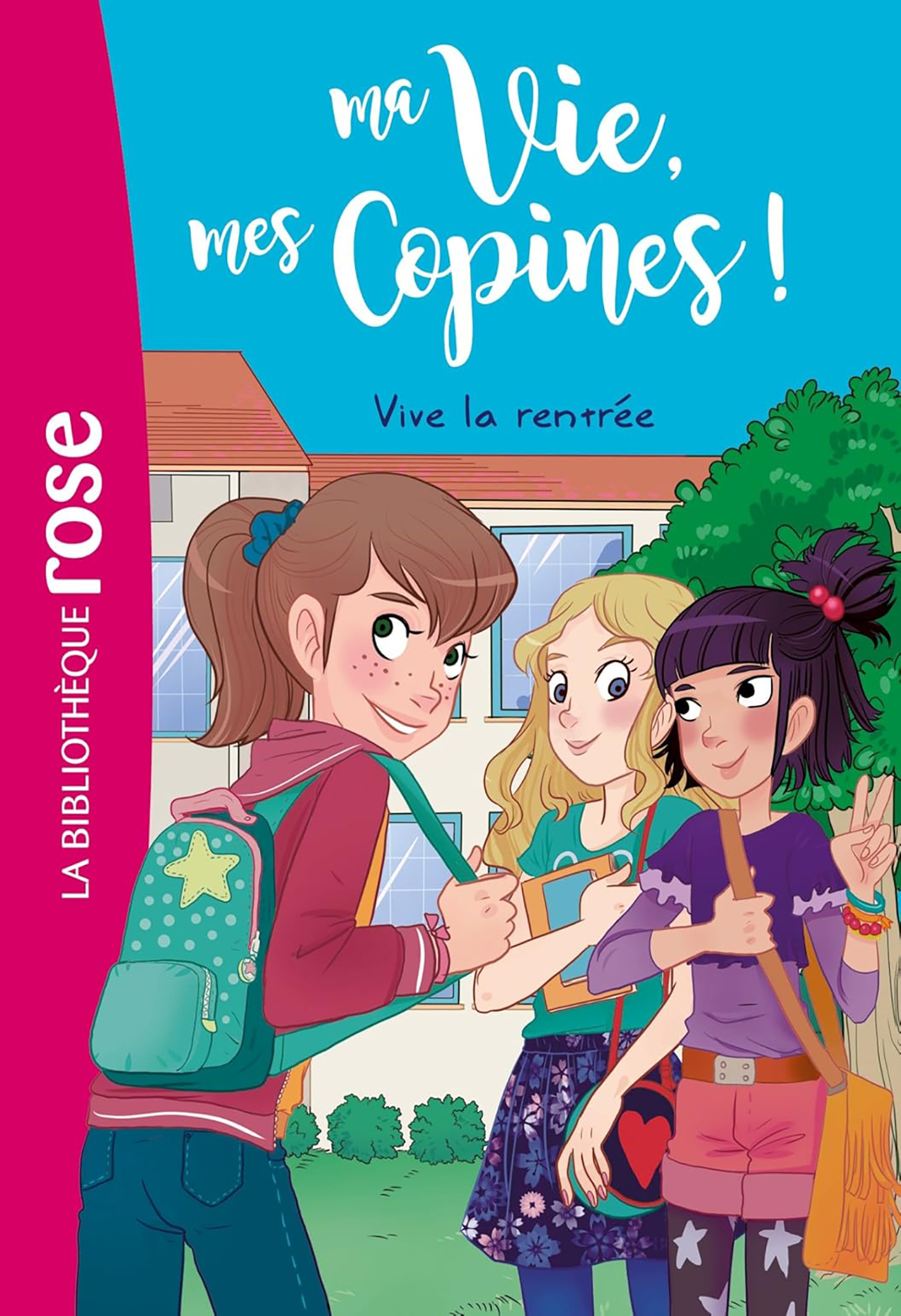 Ma Vie Mes Copines Tome 01- Vive La Rentree