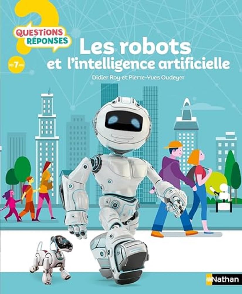 Les Robots Et L'Intelligence Artificielle - Questions Réponses