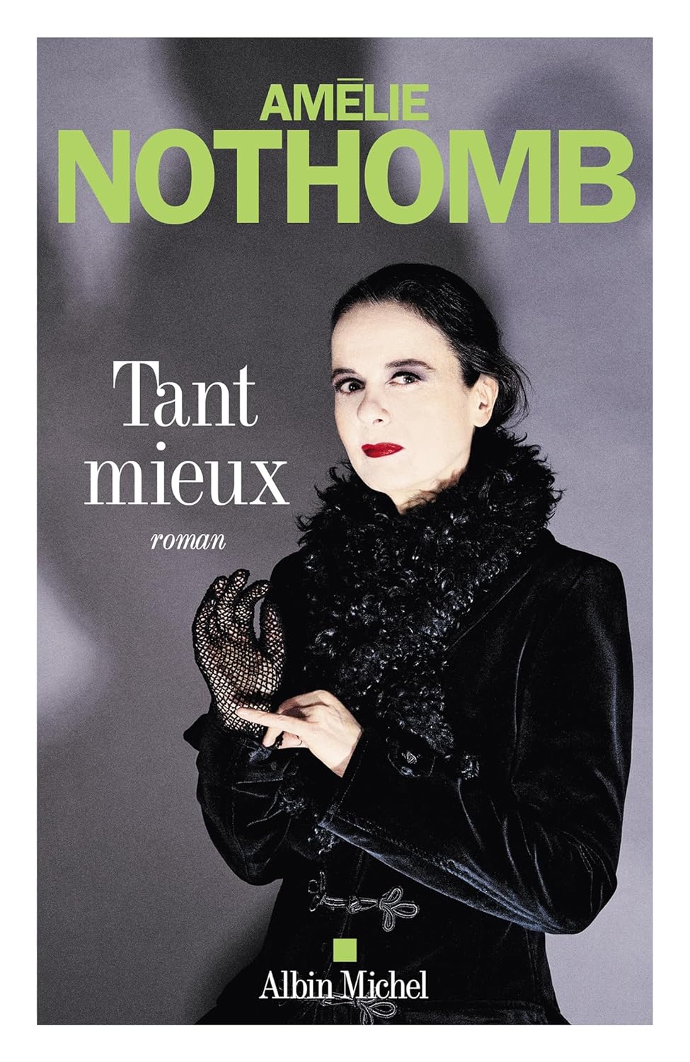 Tant Mieux - Amélie Nothomb
