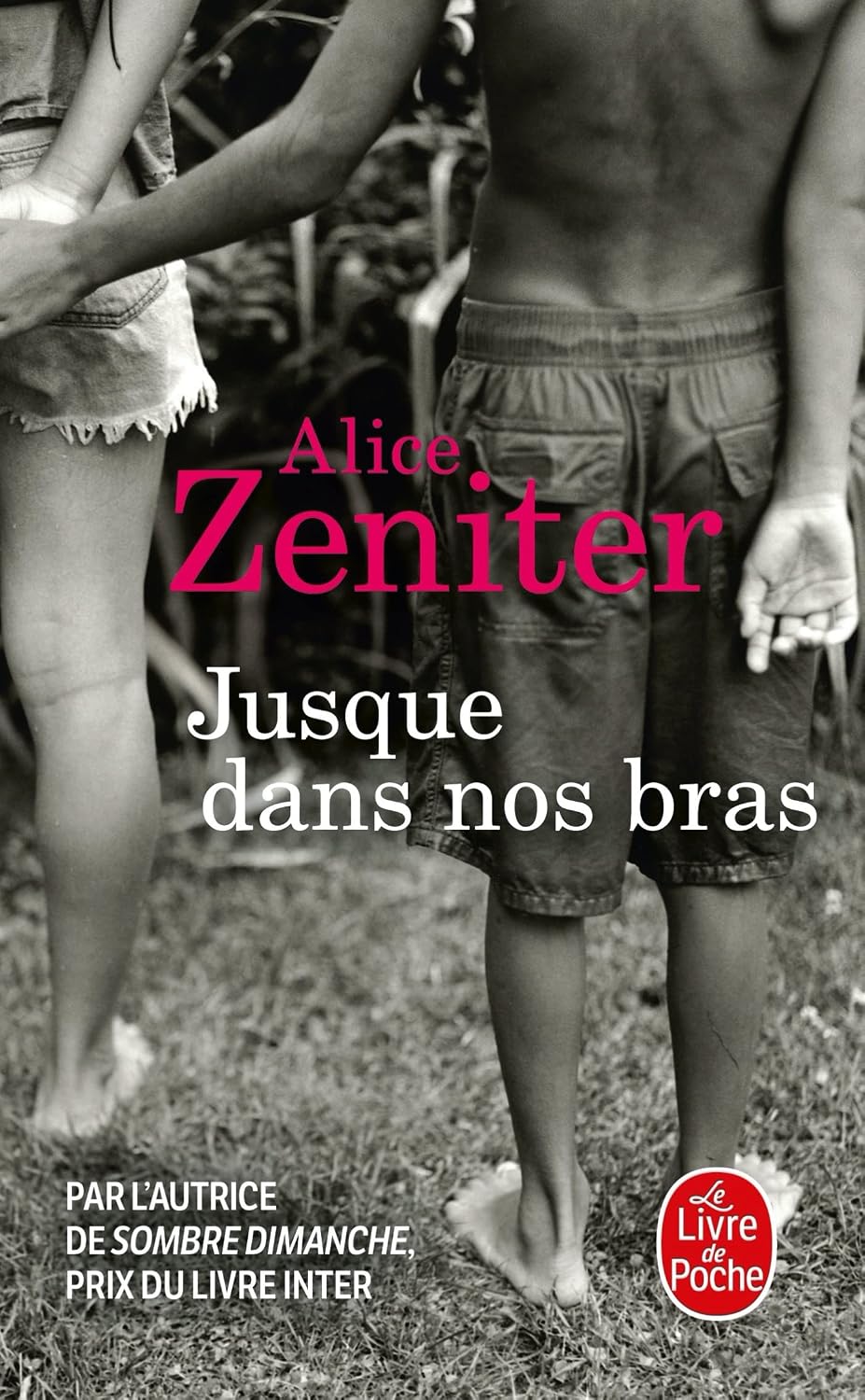 Jusque Dans Nos Bras - Alice Zeniter