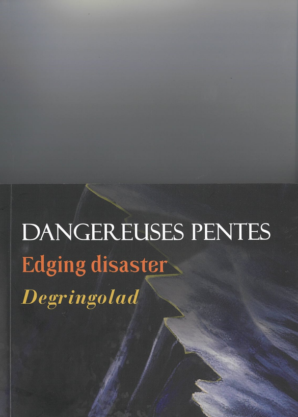 Con-Dangereuse Pentes Edging Disaster Degringolad