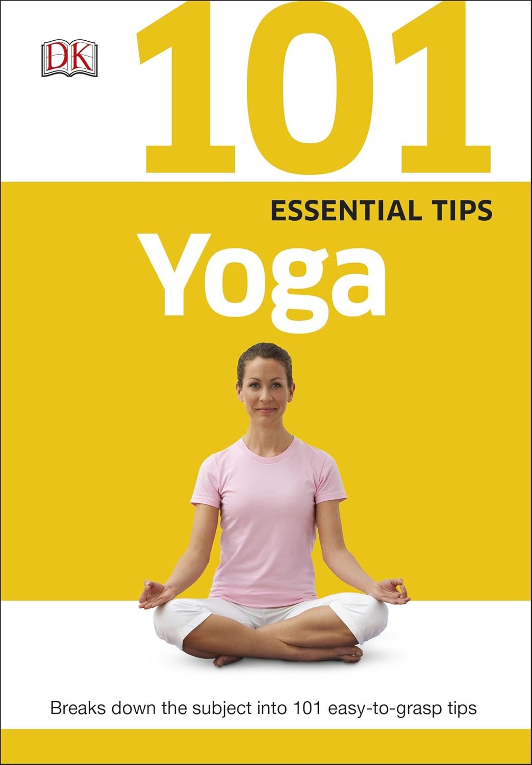 101 Essential Tips - Yoga