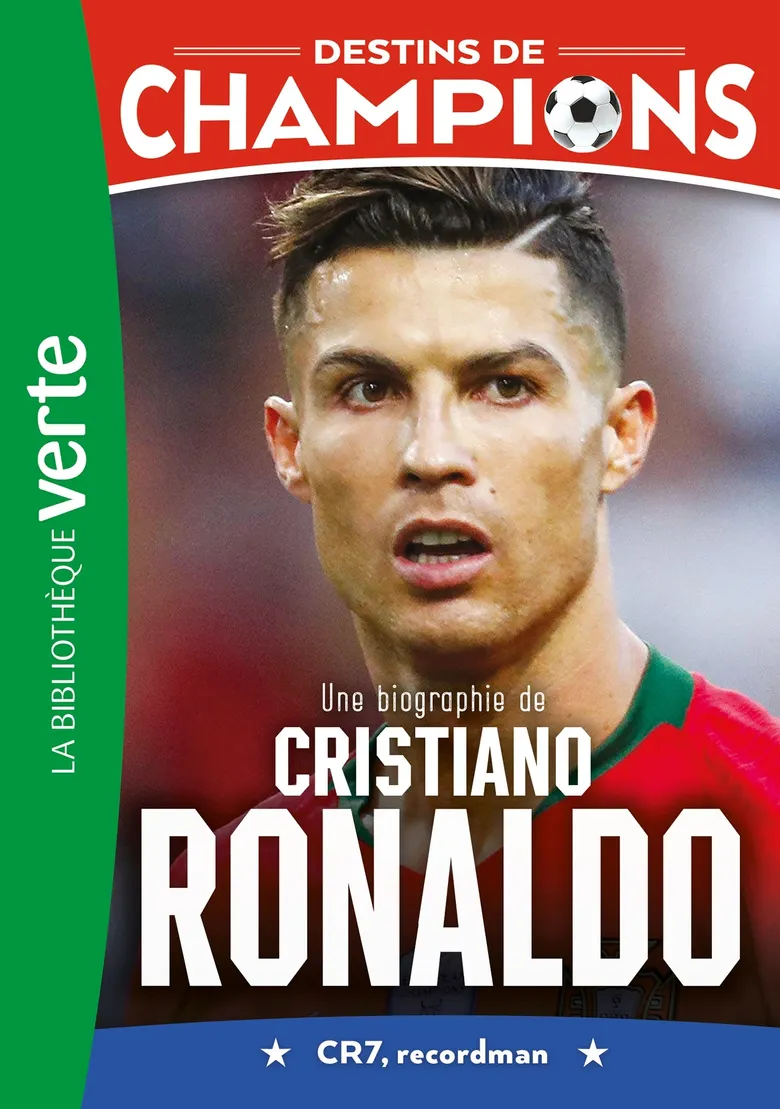 Une Biographie De Cristiano Ronaldo - Destins De Champions #7