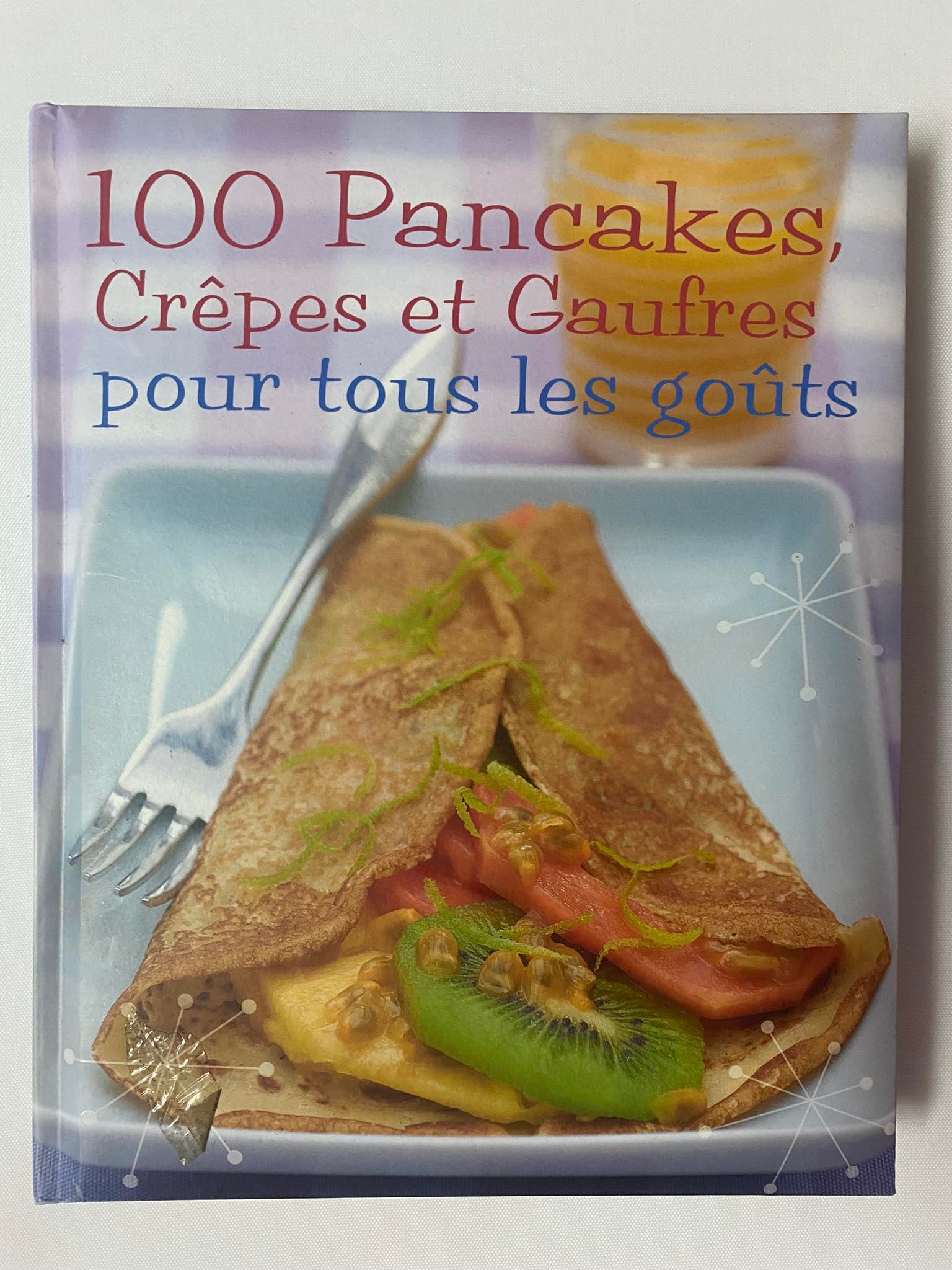 100 Pancakes Crepes et Gaufres