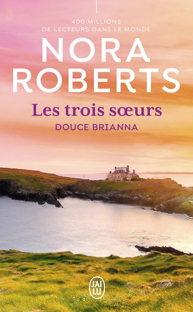 Douce Brianna - Les Trois Soeurs #2 - Nora Roberts