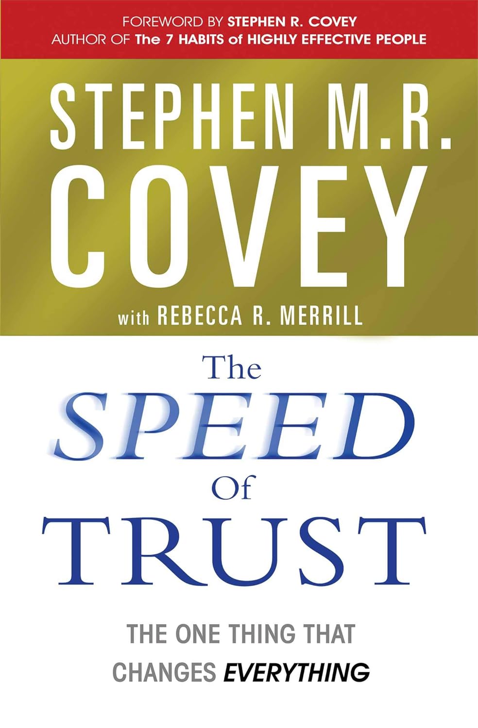 The Speed Of Trust - The One Thing That Changes Everything - Stephen M. R. Covey
