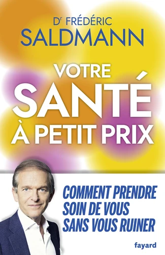 Votre Santé A Petit Prix - Frédéric Saldmann