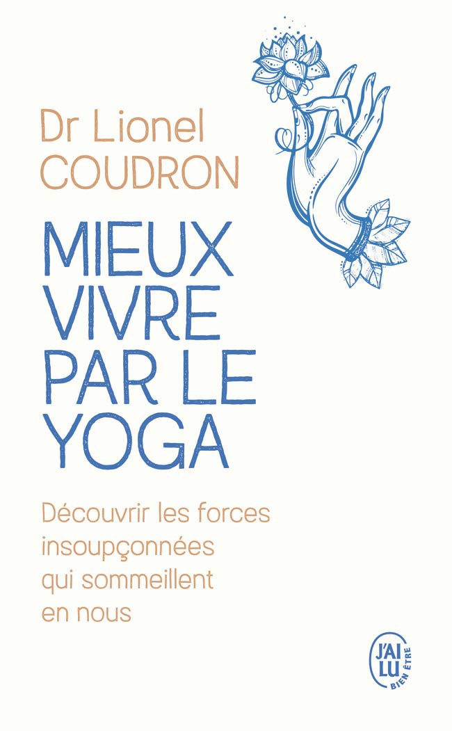 Mieux Vivre Par Le Yoga - Lionel Coudron