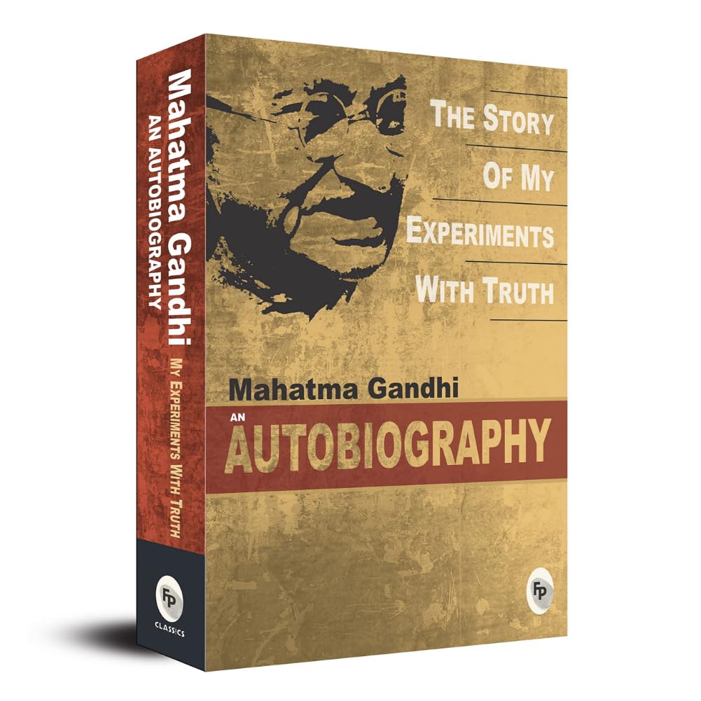 The Story Of My Experiments With Truth - Mahatma Gandhi