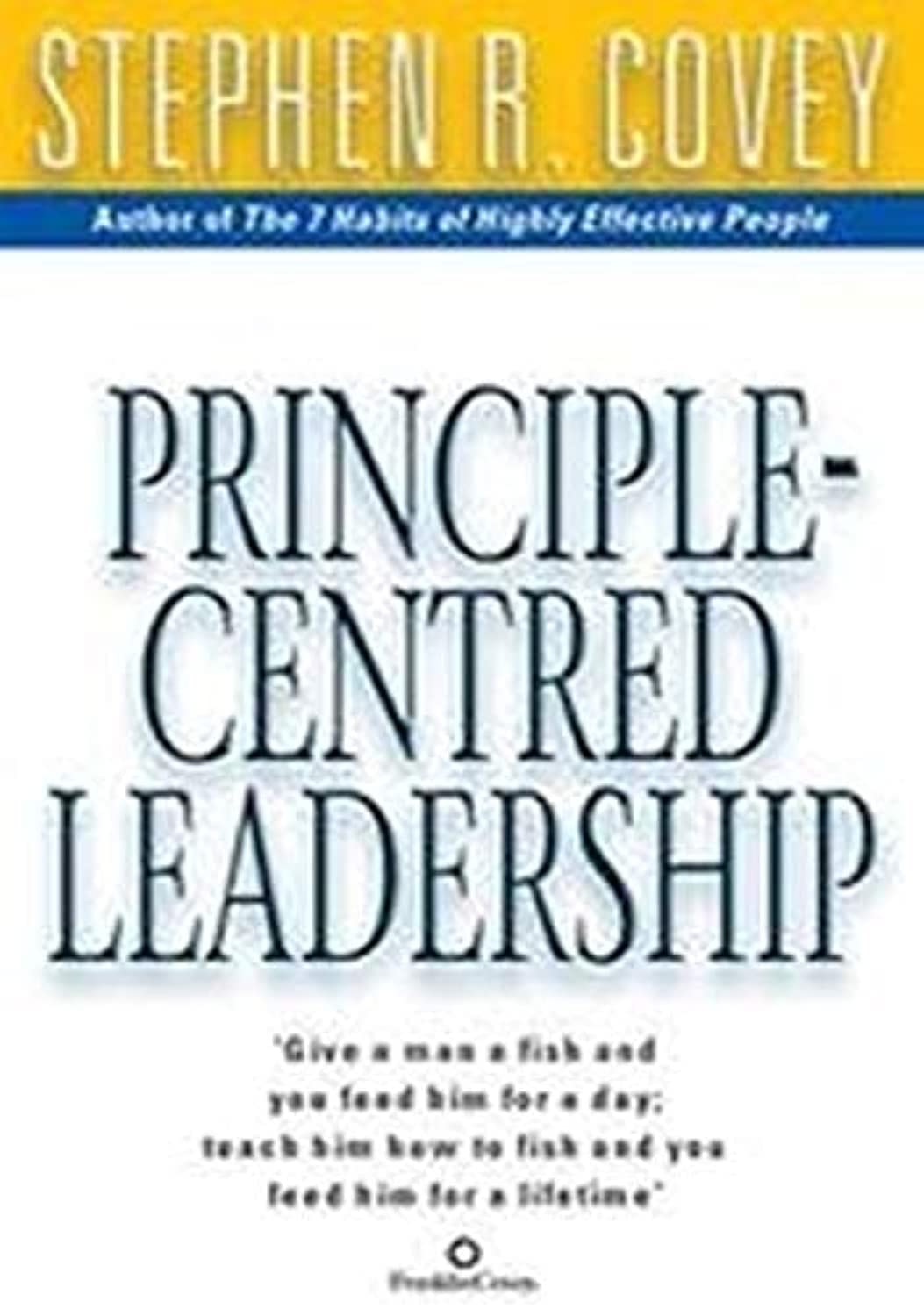 Principle–Centered Leadership - Stephen Covey