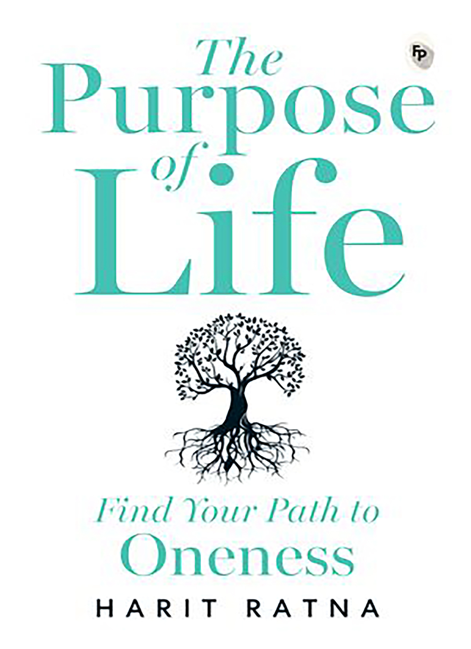 The Purpose of Life: Find Your Path to Oneness