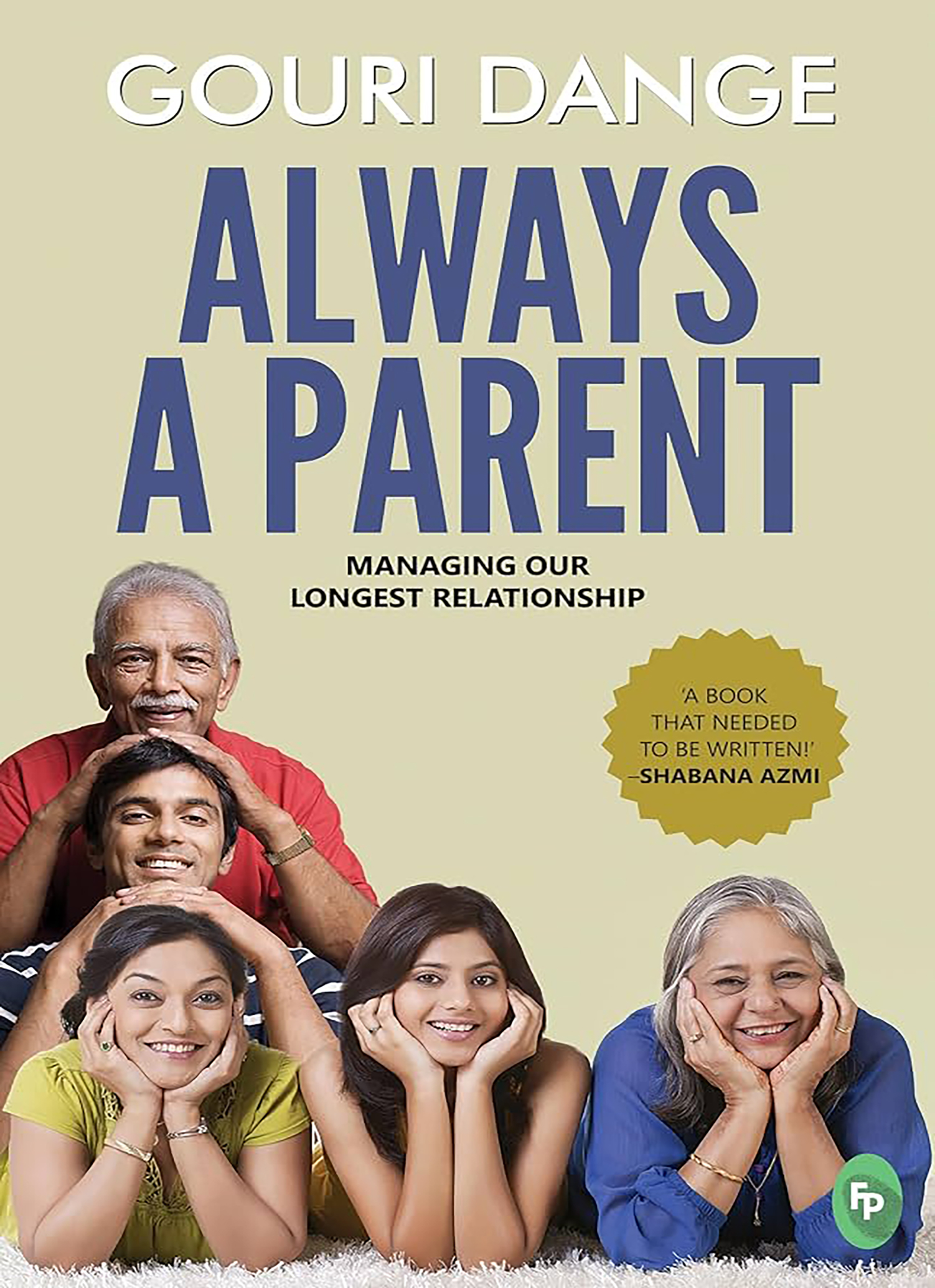 Always A Parent: Managing Our Longest Relationship