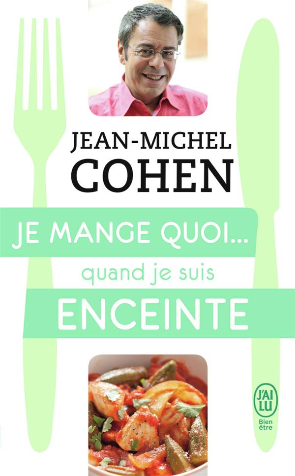 Je Mange Quoi... Quand Je Suis Enceinte - Jean-Michel Cohen