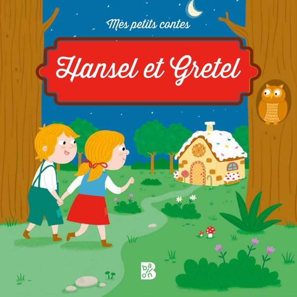 Hansel Et Gretel - Mes Petits Contes