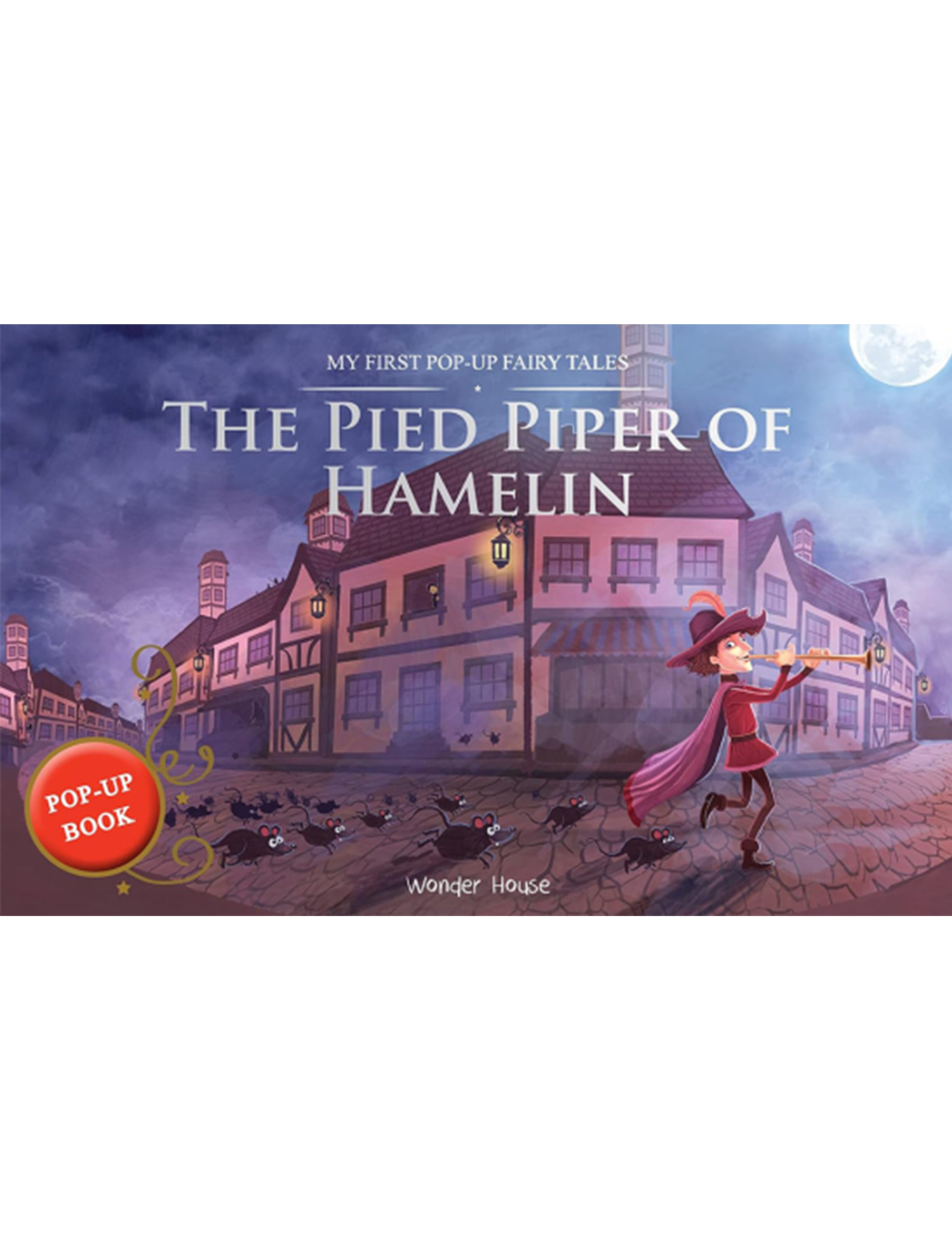 My First Pop-Up Fairy Tales - Pied Piper of Hamelin : Pop up Books for children