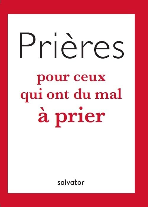 Prières Pour Ceux Qui Ont Du Mal À Prier