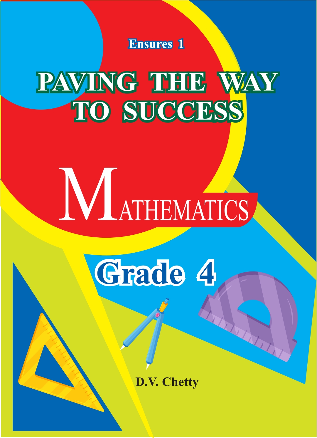 Mathematics - Paving The Way To Success - Grade 4 (Chetty)