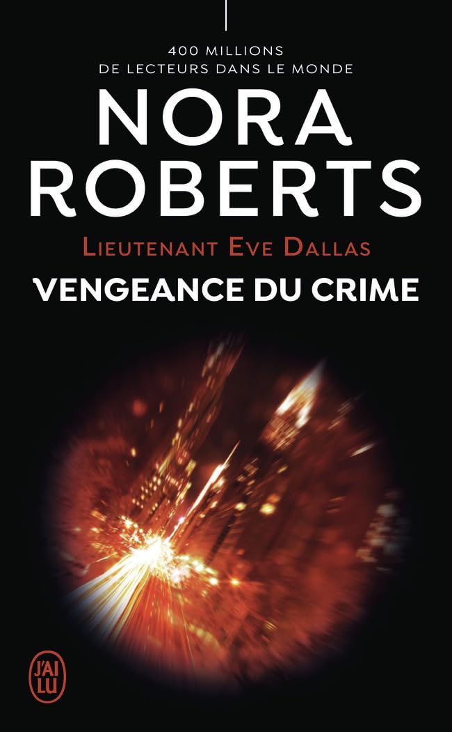 Vengeance Du Crime - Lieutenant Eve Dallas #57 - Nora Roberts