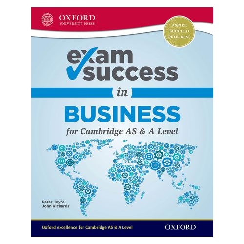 OUP - EXAMS SUCCESS IN BUSINESS AS & A LEVEL REVISION GUIDE - JOYCE & RICHARDS