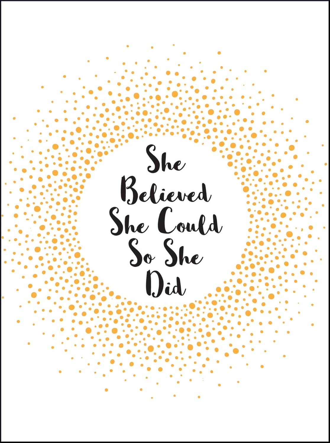 She Believes She Could So She Did - Inspirational Quotes For Women