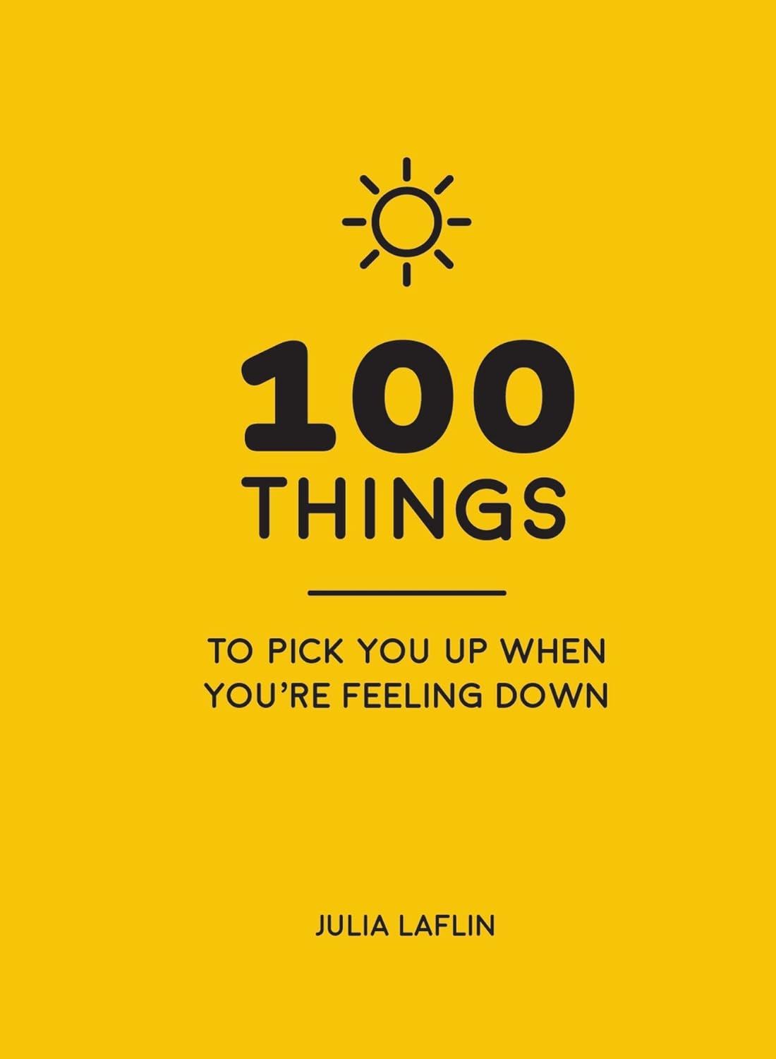 100 Things To Pick You Up When You're Feeling Down