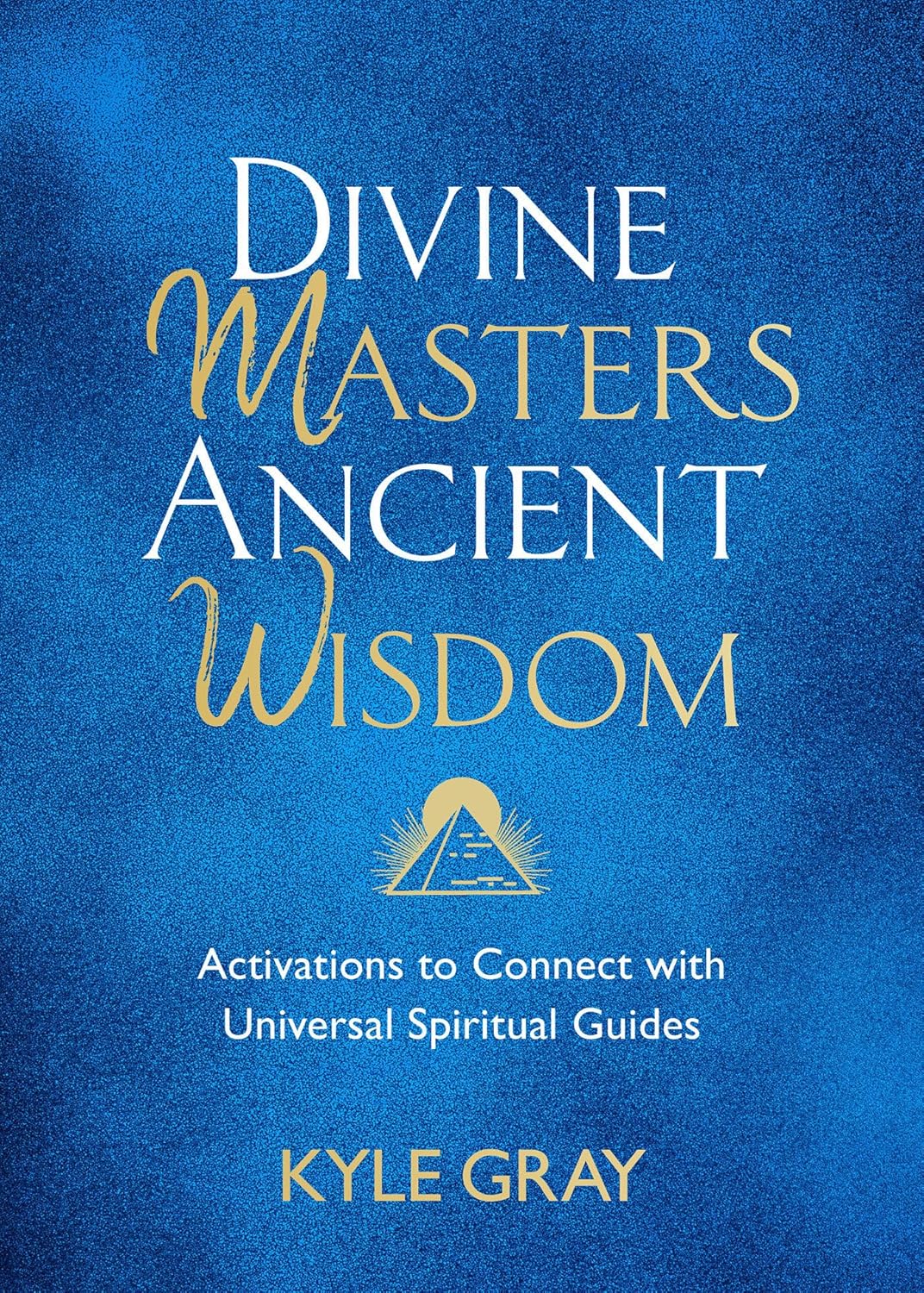 Divine Master Ancient Wisdom - Kyle Gray