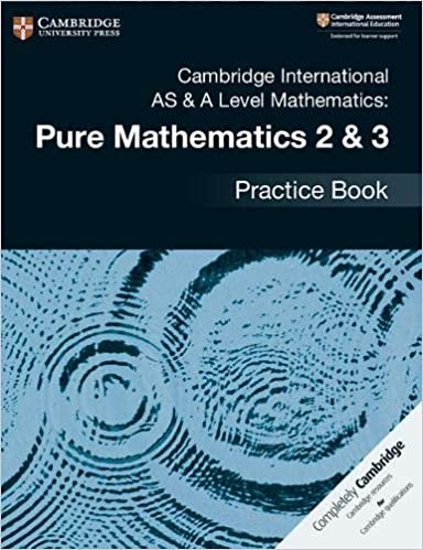 CUP - AS & A LEVEL PURE MATHEMATICS 2 & 3 PRACTICE BOOK
