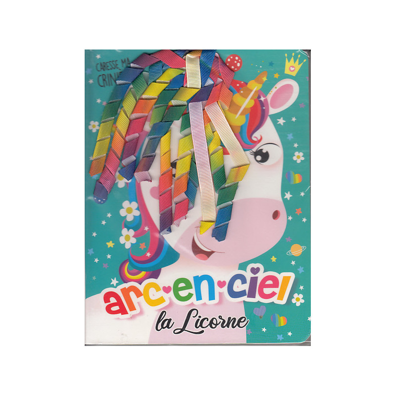 Arc-En-Ciel La Licorne - Caresse Ma Criniere