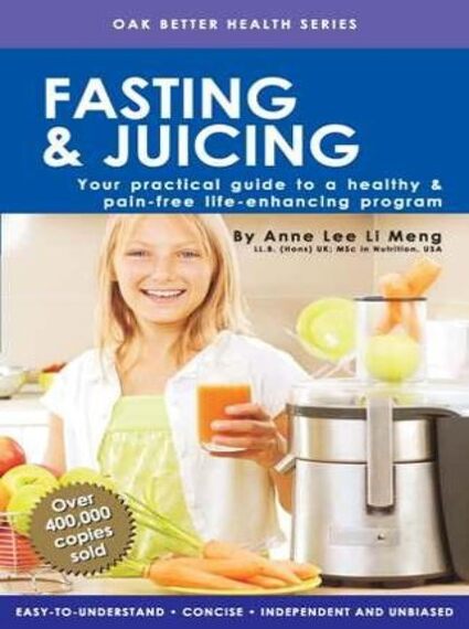 Fasting & Juicing -  Anne Lee Li Meng
