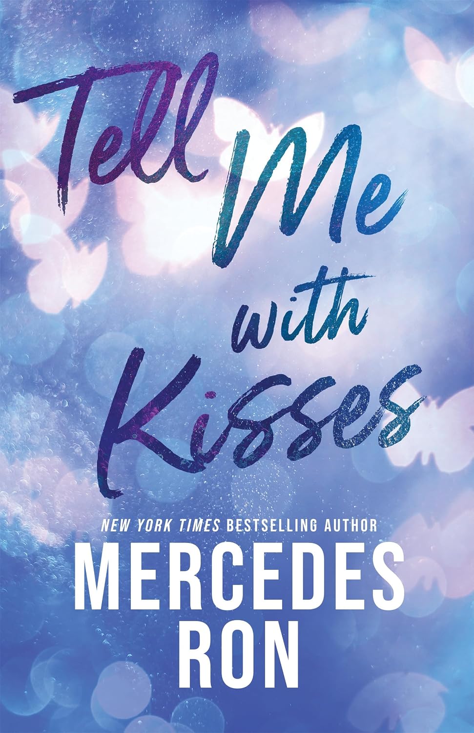 Tell Me with Kisses - Mercedes Ron