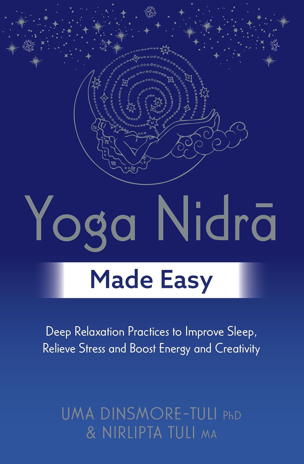 Yoga Nidra Made Easy - Uma Dinsmore Tuli & Nirlipta Tuli
