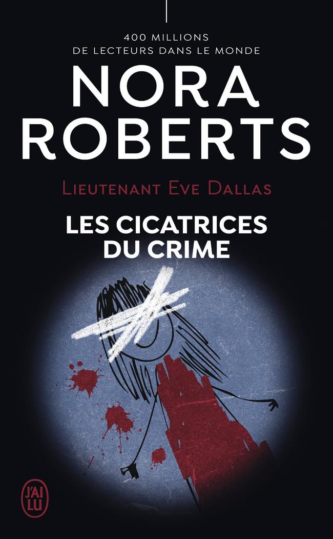 Les Cicatrices Du Crime - Lieutenant Eve Dallas #54 - Nora Roberts